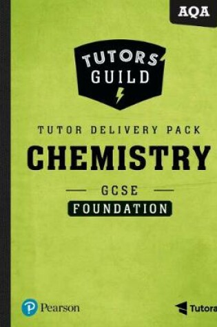 Cover of Tutors' Guild AQA GCSE (9-1) Chemistry Foundation Tutor Delivery Pack