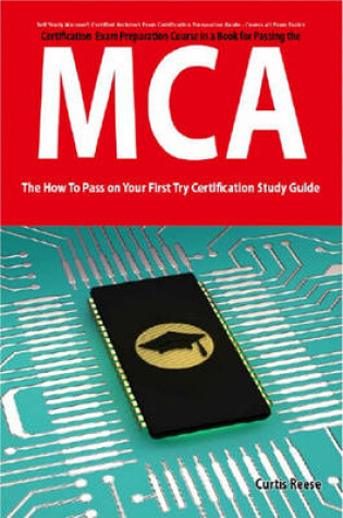 Cover of Microsoft Certified Architect Certification (MCA) Exam Preparation Course in a Book for Passing the MCA Exam - The How to Pass on Your First Try Certification Study Guide