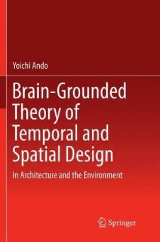 Cover of Brain-Grounded Theory of Temporal and Spatial Design