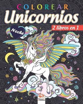 Book cover for colorear unicornios - 2 libros en 1 - Noche