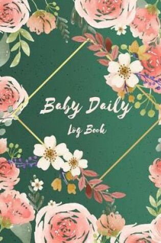 Cover of Baby Daily Log Book