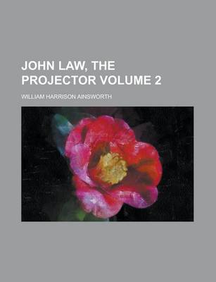 Book cover for John Law, the Projector Volume 2