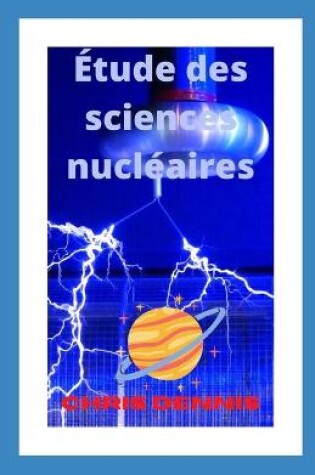 Cover of Étude des sciences nucléaires