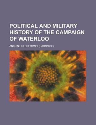 Book cover for Political and Military History of the Campaign of Waterloo