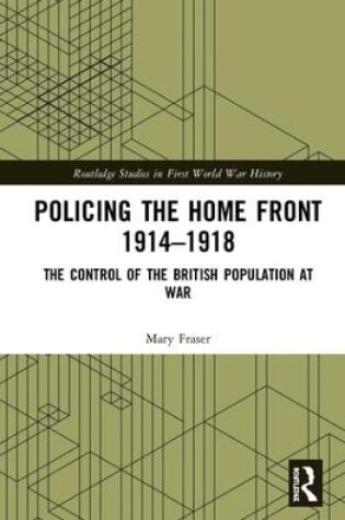 Cover of Policing the Home Front 1914-1918