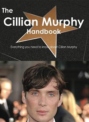 Book cover for The Cillian Murphy Handbook - Everything You Need to Know about Cillian Murphy