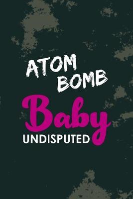 Book cover for Atom Bomb Baby Undisputed