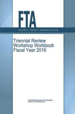 Cover of Triennial Review Workshop Workbook Fiscal Year 2016