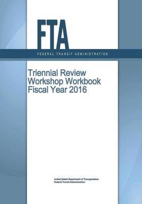 Book cover for Triennial Review Workshop Workbook Fiscal Year 2016