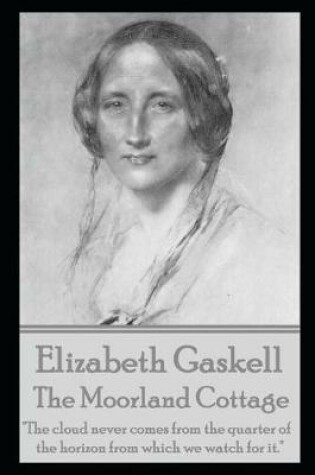 Cover of The Moorland Cottage By Elizabeth Gaskell