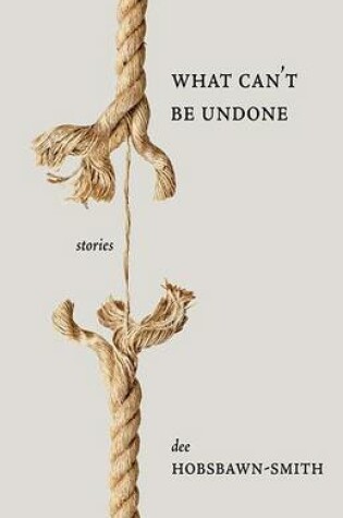 Cover of What Can't Be Undone