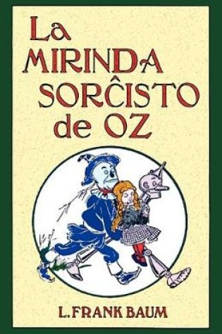 Cover of La Mirinda Sorchisto de Oz (Romantraduko Al Esperanto)