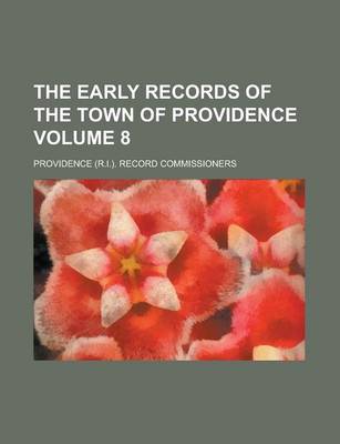Book cover for The Early Records of the Town of Providence Volume 8