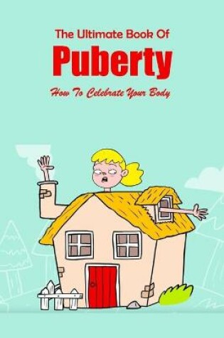 Cover of The Ultimate Book Of Puberty