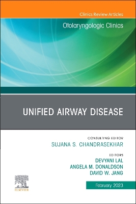 Cover of Unified Airway Disease, an Issue of Otolaryngologic Clinics of North America, E-Book