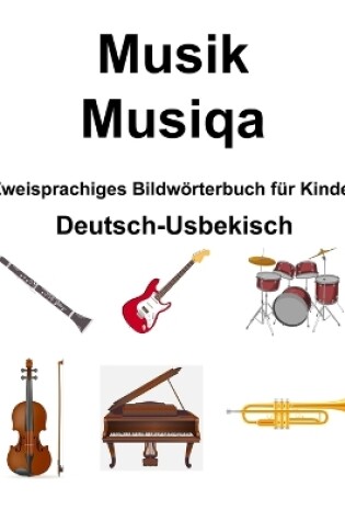 Cover of Deutsch-Usbekisch Musik / Musiqa Zweisprachiges Bildw�rterbuch f�r Kinder