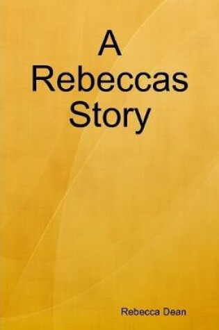 Cover of A Rebeccas Story