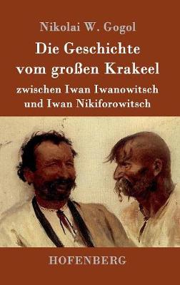 Book cover for Die Geschichte vom großen Krakeel zwischen Iwan Iwanowitsch und Iwan Nikiforowitsch