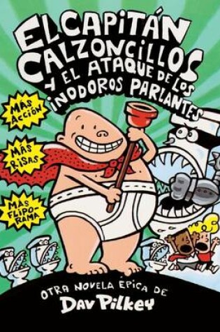 Cover of El Capitan Calzoncillos Y El Ataque de Los Inodoros Parlantes (Captain Underpants and the Attack of the Talking Toilets)