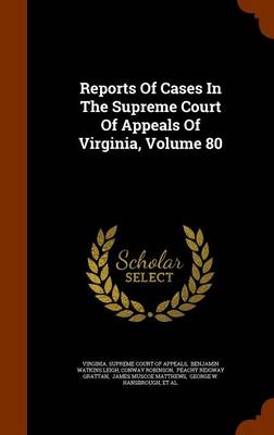 Book cover for Reports of Cases in the Supreme Court of Appeals of Virginia, Volume 80