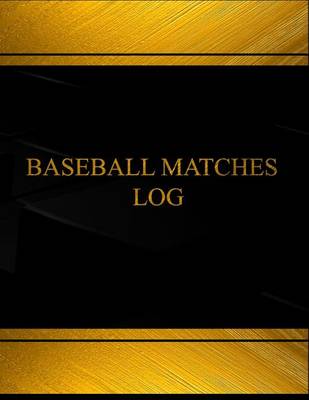 Cover of Baseball Matches Log (Log Book, Journal - 125 pgs, 8.5 X 11 inches)