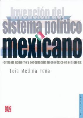 Book cover for Invencion del Sistema Politico Mexicano