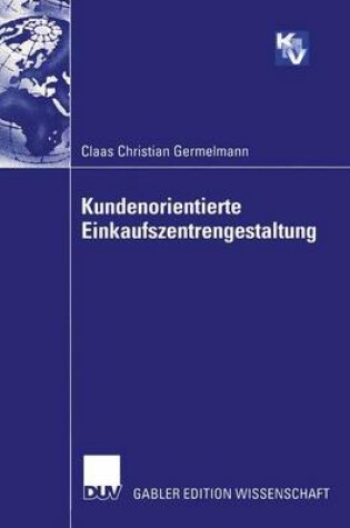 Cover of Kundenorientierte Einkaufszentrengestaltung