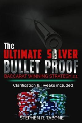 Book cover for The Ultimate Silver Bullet Proof Baccarat Winning Strategy 2.1