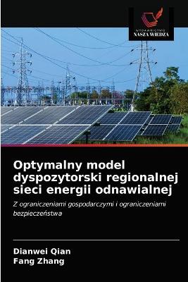 Book cover for Optymalny model dyspozytorski regionalnej sieci energii odnawialnej