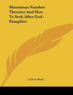 Book cover for Monoimus Number Theories and How to Seek After God - Pamphlet