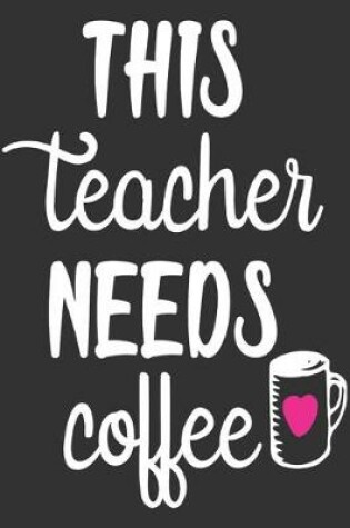Cover of This teacher needs coffee