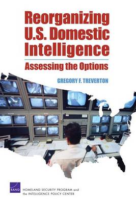 Book cover for Reorganizing U.S. Domestic Intelligence