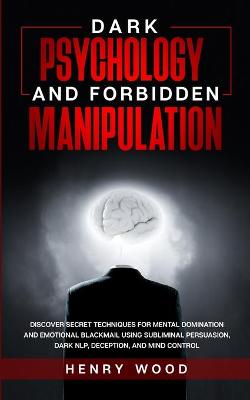 Book cover for Dark Psychology and Forbidden Manipulation