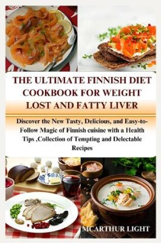Cover of The Ultimate Finnish Diet Cookbook for Weight Lost and Fatty Liver