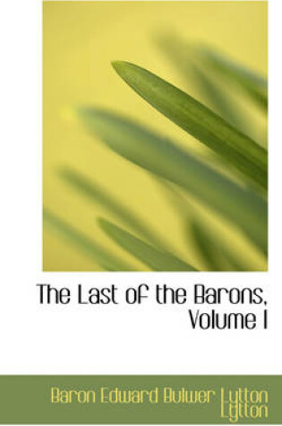 Cover of The Last of the Barons, Volume I