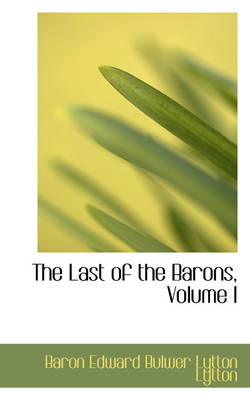 Book cover for The Last of the Barons, Volume I