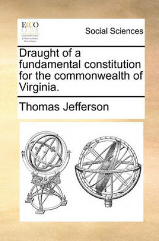 Cover of Draught of a Fundamental Constitution for the Commonwealth of Virginia.