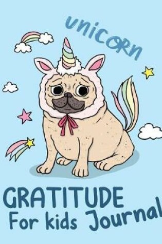 Cover of Gratitude Journal for Kids Unicorn