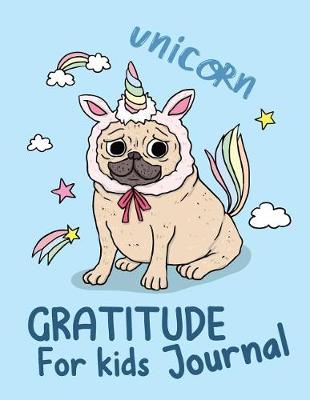 Cover of Gratitude Journal for Kids Unicorn