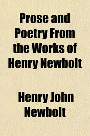 Cover of Prose and Poetry from the Works of Henry Newbolt