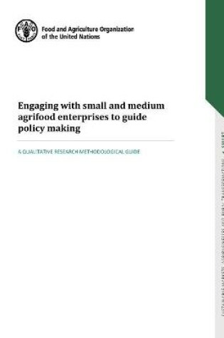 Cover of Engaging with small and medium agrifood enterprises to guide policy making