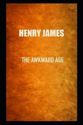 Cover of The Awkward Age(Illustarted)