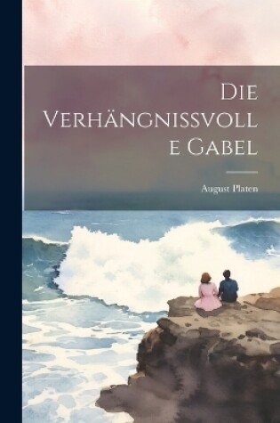 Cover of Die verh�ngnissvolle Gabel