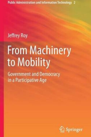 Cover of From Machinery to Mobility: Government and Democracy in a Participative Age