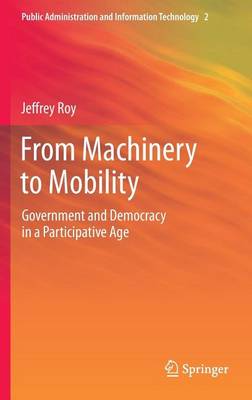 Cover of From Machinery to Mobility: Government and Democracy in a Participative Age