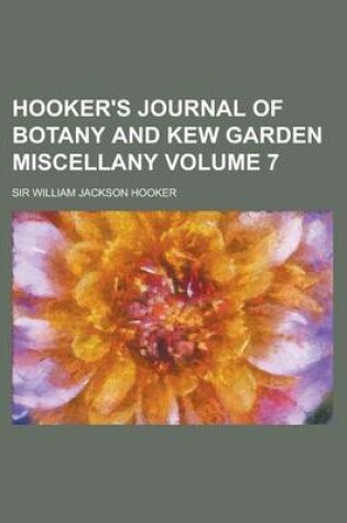 Cover of Hooker's Journal of Botany and Kew Garden Miscellany (V. 7)