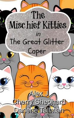 Book cover for The Mischief Kitties in the Great Glitter Caper