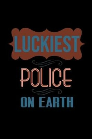 Cover of Luckiest police on earth