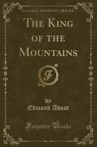 Cover of The King of the Mountains (Classic Reprint)