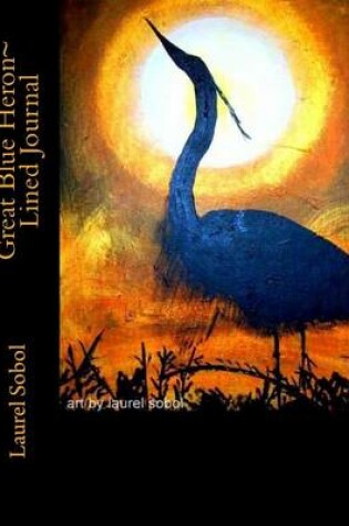 Cover of Great Blue Heron Lined Journal